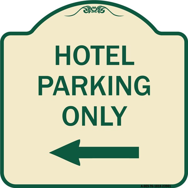 Signmission Hotel Parking Only With Left Arrow Heavy-Gauge Aluminum Architectural Sign, 18" x 18", TG-1818-23901 A-DES-TG-1818-23901 - main